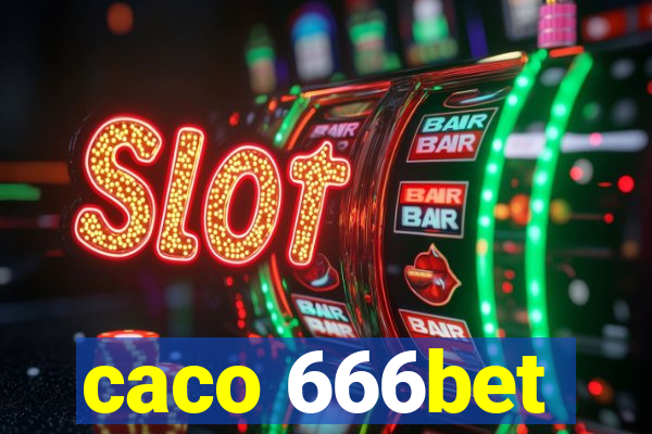 caco 666bet